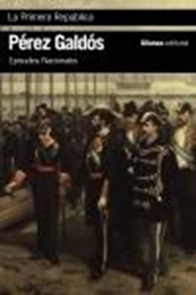 Primera República, La "Episodios Nacionales, 44 / Serie final"