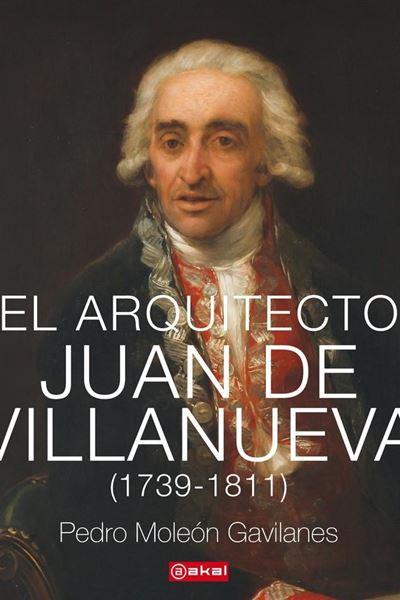 Arquitecto Juan de Villanueva (1739-1811), El
