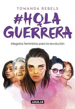 Hola Guerrera "Alegatos feministas para la revolución"