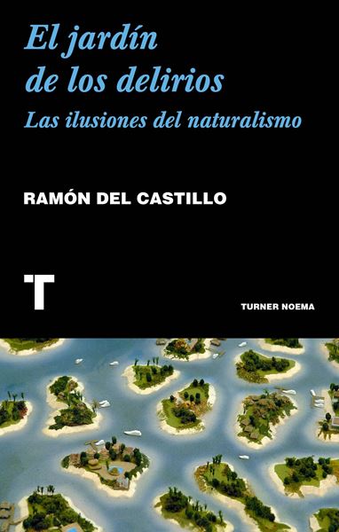 Jardín de los delirios, El "Las ilusiones del naturalismo"