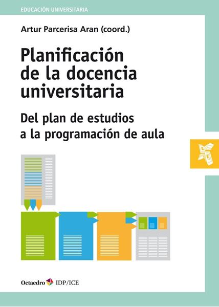 Planificación de la docencia universitaria "Del plan de estudios a la programación de aula"