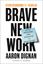 Revolucionando el trabajo "Brave new Work"