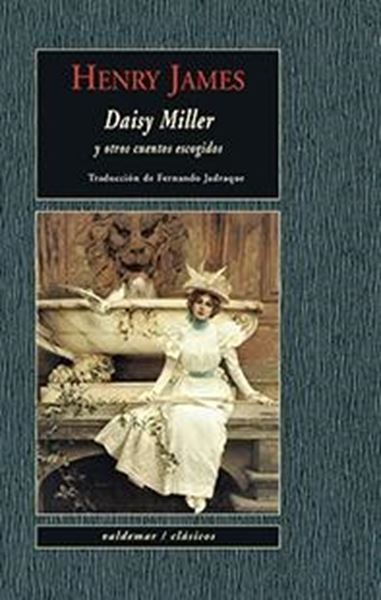 Daisy Miller "Y otros cuentos escogidos"