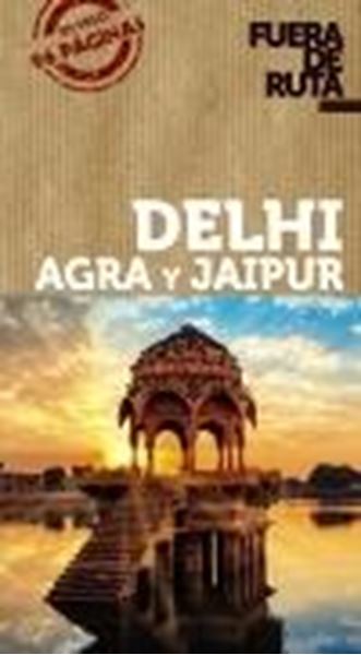 Delhi, Agra y Jaipur. Fuera de Ruta, 2020