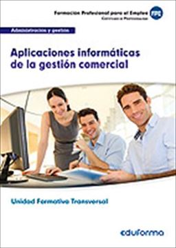 Aplicaciones informáticas de la gestión comercial "familia profesional administración y gestión"
