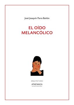 El oído melancólico "Expresión e imágenes de la acufenolipemanía"