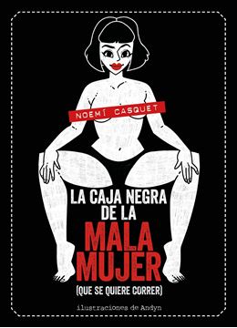 Caja negra de la mala mujer, La "(que se quiere correr)"