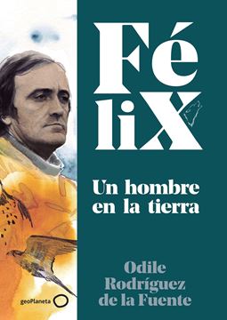 Félix. Un hombre en la tierra, 2020