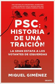 PSC: Historia de una traición "La gran estafa a los votantes de izquierdas"