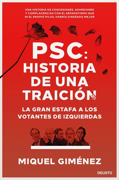 PSC: Historia de una traición "La gran estafa a los votantes de izquierdas"