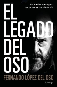 Legado del oso, El, 2020 "Un hombre, un enigma, un encuentro con el más allá"