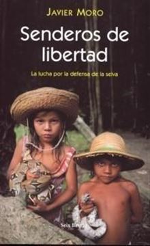 Senderos de libertad "La lucha por la defensa de la selva"