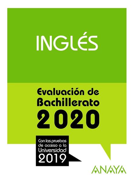 Inglés. Evaluación de Bachillerato 2020 "Con las pruebas de acceso a la univerdidad 2019"