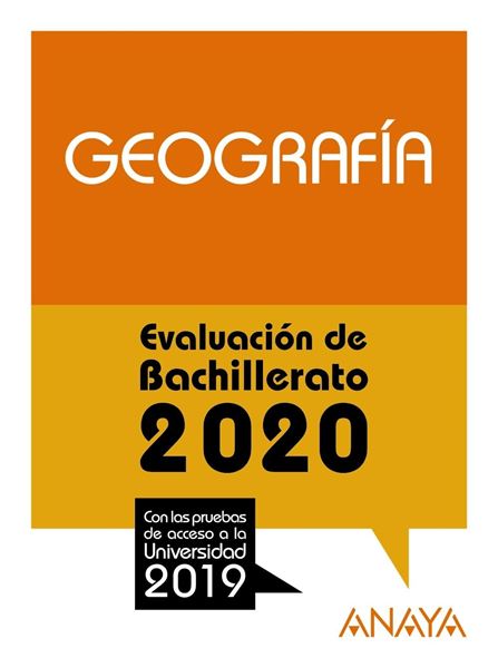 Geografía. Evaluación de Bachillerato 2020 "Con las pruebas de acceso a la univerdidad 2019"