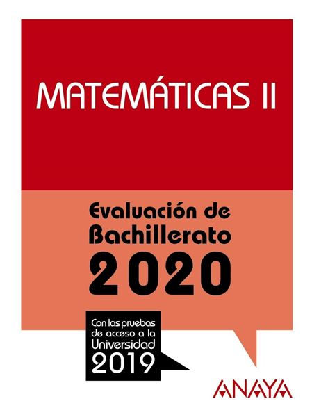 Matemáticas II. Evaluación de Bachillerato 2020 "Con las pruebas de acceso a la univerdidad 2019"