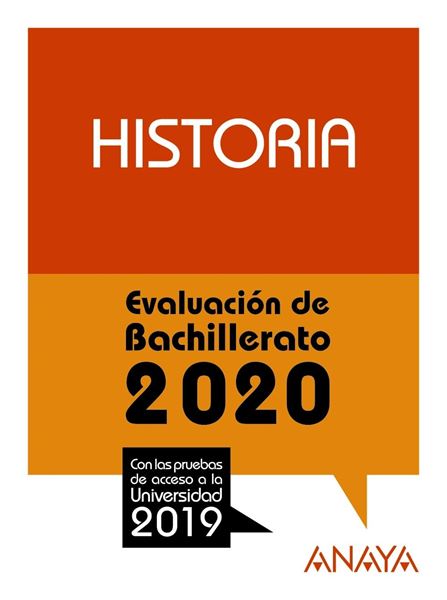 Historia. Evaluación de Bachillerato 2020 "Con las pruebas de acceso a la univerdidad 2019"