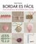 Bordar es fácil "Guía de técnicas de bordado paso a paso"