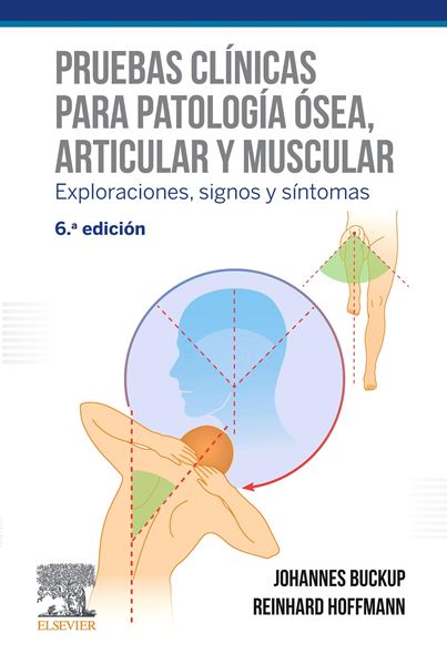 Pruebas clínicas para patología ósea, articular y muscular, 6ª ed, 2019 "Exploraciones, signos y síntomas"