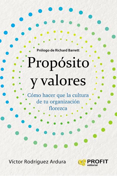 Propósito y valores "Cómo hacer que la cultura de una organización florezca"