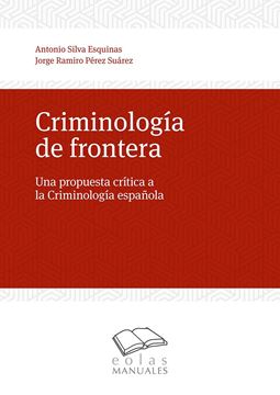 Criminología de frontera "Una propuesta crítica a la criminología española"