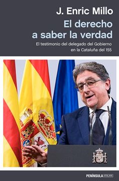 Derecho a saber la verdad, El "El testimonio del delegado del Gobierno en la Cataluña del 155"