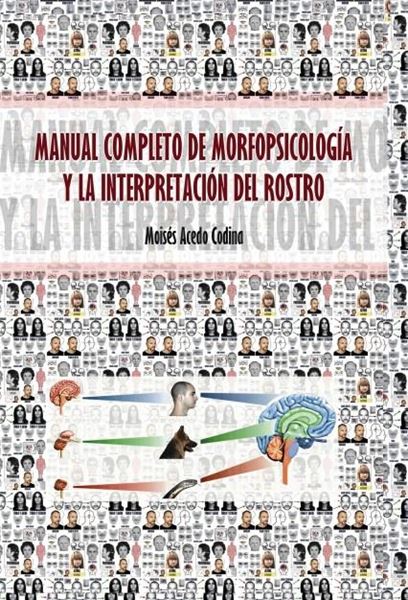 Manual completo de morfopsicología y la interpretación del rostro