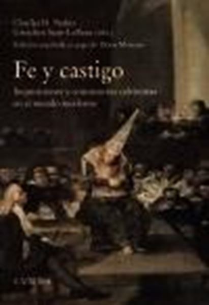 Fe y castigo "Inquisiciones y consistorios calvinistass en el mundo moderno"