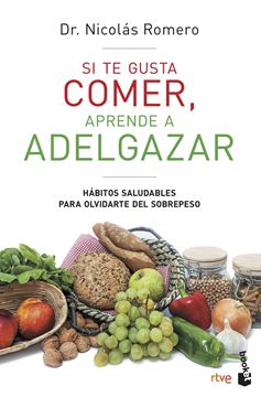 Si te gusta comer, aprende a adelgazar "Hábitos saludables para olvidarte del sobrepeso"