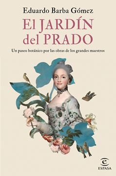 El jardín del Prado "Un paseo botánico por las obras de los grandes maestros"