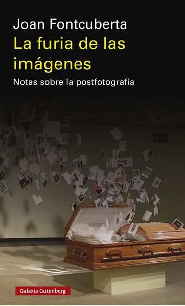 Furia de las imágenes, La, 2020 "Notas sobre la postfotografía"