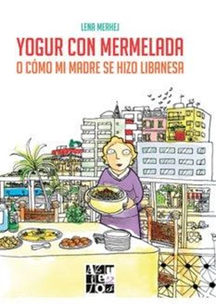 Yogur con mermelada "O cómo mi madre se hizo libanesa"