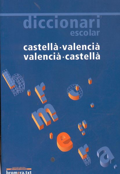 Diccionario escolar valencia-castella, castella-valencia