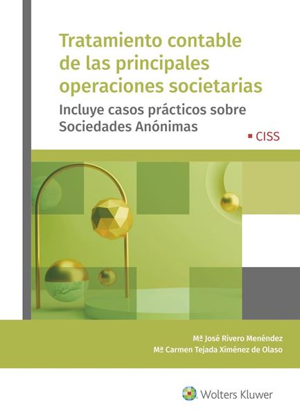 Tratamiento contable de las principales operaciones societarias, 2020 "Incluye casos prácticos sobre Sociedades Anónimas"