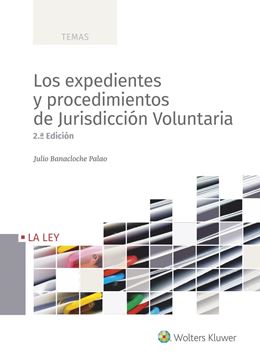 Los expedientes y procedimientos de Jurisdicción Voluntaria, 2ª ed, 2020