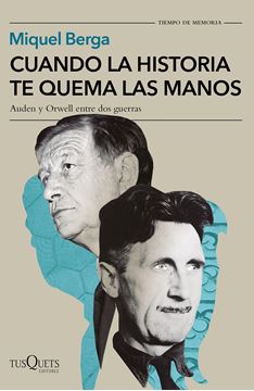 Cuando la historia te quema las manos "Auden y Orwell entre dos guerras"