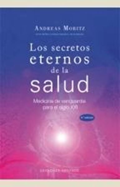 Secretos eternos de la salud, Los "Medicina de vanguardia para el siglo XXI"