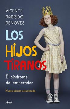 Los hijos tiranos "El síndrome del emperador"