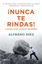 ¡Nunca te rindas! Lucha por lo que quieres