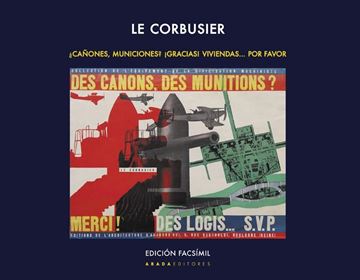 ¿Cañones, municiones? ¡Gracias! Viviendas... por favor "Una exposición, un pabellón y un libro: Le Corbusier, 1937-1938"
