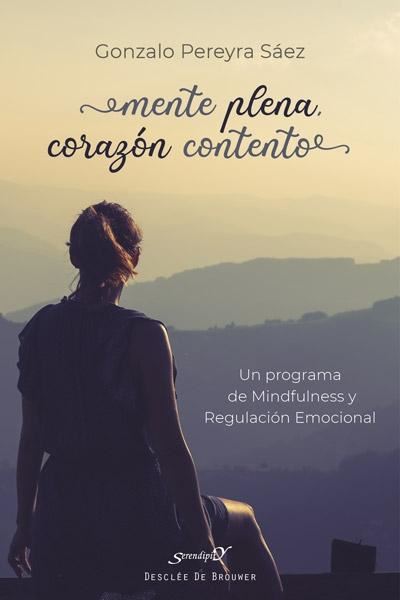 Mente plena, corazón contento " Un programa de Mindfulness y Regulación Emocional"