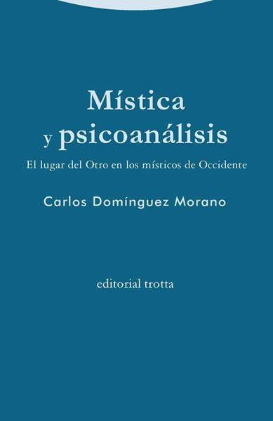 Mística y psicoanálisis "El lugar del Otro en los místicos de Occidente"