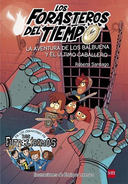 Aventura de los Balbuena y el último caballero, La "Los Forasteros del tiempo 2"