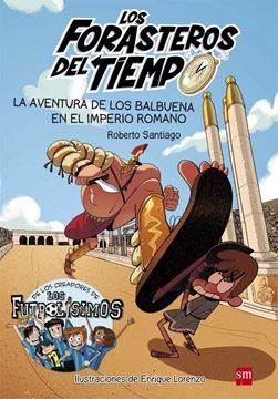 Aventura de los Balbuena en el Imperio Romano, La "Los Forasteros del tiempo 3"