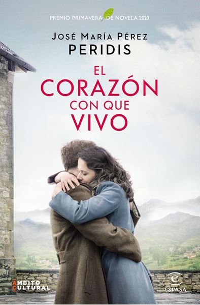 El corazón con que vivo "Premio Primavera de Novela 2020"