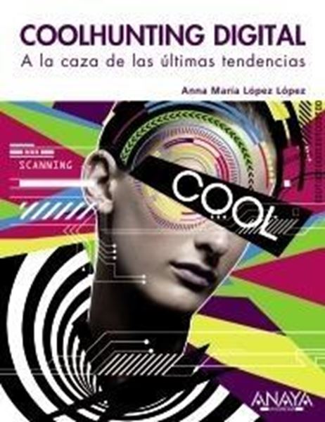 Coolhunting Digital. a la Caza de las Últimas Tendencias