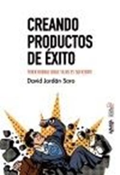 Creando productos de éxito "Tener buenas ideas ya no es suficiente"