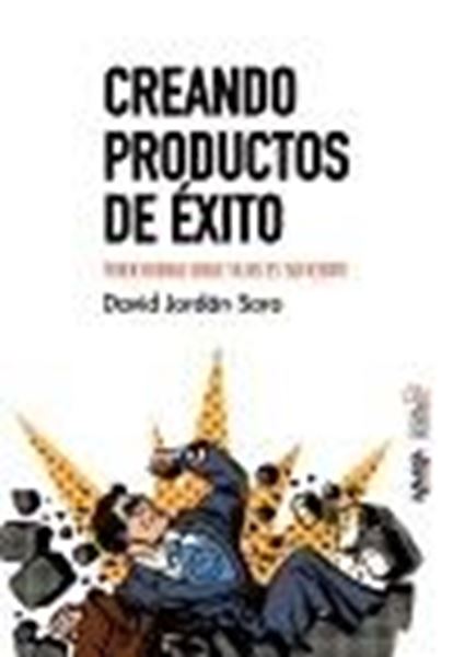 Creando productos de éxito "Tener buenas ideas ya no es suficiente"