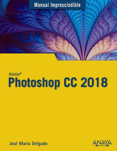 Photoshop CC 2018 "Manual imprescindible"