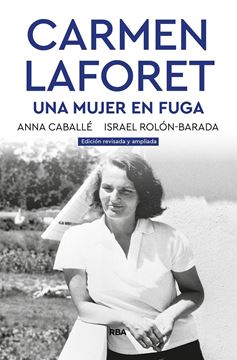 Carmen Laforet. Una mujer en fuga