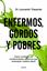 Enfermos, gordos y pobres "Cómo combatir los contaminantes químicos que amenazan nuestra salud"